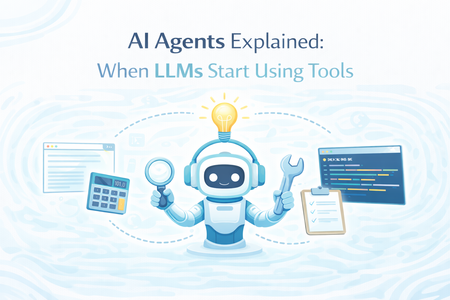AI Agents Explained: When LLMs Start Using Tools