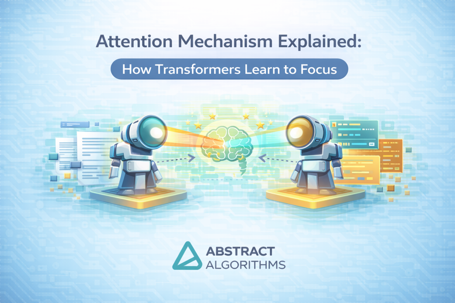 Attention Mechanism Explained: How Transformers Learn to Focus