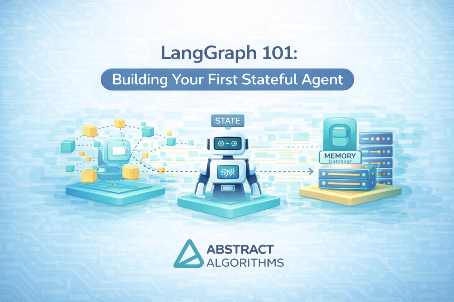 LangGraph 101: Building Your First Stateful Agent