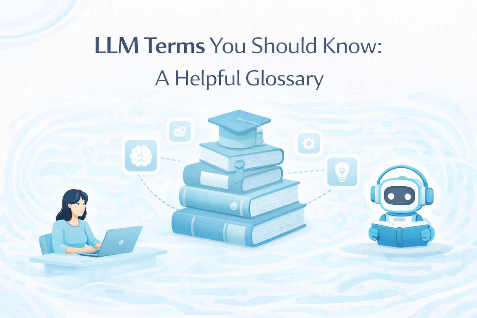 LLM Terms You Should Know: A Helpful Glossary